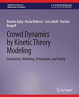 eBook (pdf) Crowd Dynamics by Kinetic Theory Modeling de Bouchra Aylaj, Nicola Bellomo, Livio Gibelli