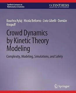 E-Book (pdf) Crowd Dynamics by Kinetic Theory Modeling von Bouchra Aylaj, Nicola Bellomo, Livio Gibelli