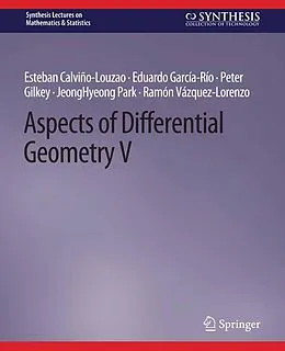 E-Book (pdf) Aspects of Differential Geometry V von Esteban Calviño-Louzao, Eduardo García-Río, Peter Gilkey