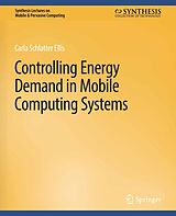 eBook (pdf) Controlling Energy Demand in Mobile Computing Systems de Carla Schlatter Ellis