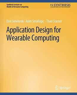 eBook (pdf) Application Design for Wearable Computing de Dan Siewiorek, Asim Smailagic, Thad Starner