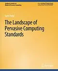 E-Book (pdf) The Landscape of Pervasive Computing Standards von Sumi Helal