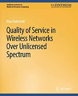 eBook (pdf) Quality of Service in Wireless Networks Over Unlicensed Spectrum de Klara Nahrstedt