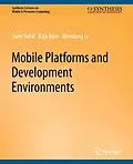 E-Book (pdf) Mobile Platforms and Development Environments von Sumi Helal, Raja Bose, Wendong Li
