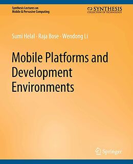 eBook (pdf) Mobile Platforms and Development Environments de Sumi Helal, Raja Bose, Wendong Li