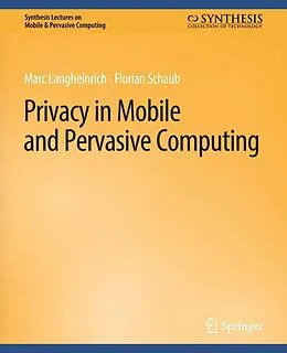 E-Book (pdf) Privacy in Mobile and Pervasive Computing von Marc Langheinrich, Florian Schaub