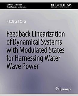eBook (pdf) Feedback Linearization of Dynamical Systems with Modulated States for Harnessing Water Wave Power de Nikolaos I. Xiros