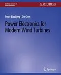E-Book (pdf) Power Electronics for Modern Wind Turbines von Frede Blaabjerg, Zhe Chen