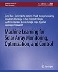 E-Book (pdf) Machine Learning for Solar Array Monitoring, Optimization, and Control von Sunil Rao, Sameeksha Katoch, Vivek Narayanaswamy