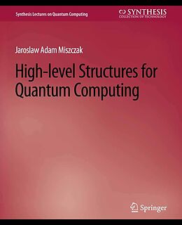 eBook (pdf) High Level Structures for Quantum Computing de Jaroslaw Miszczak