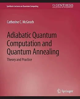 E-Book (pdf) Adiabatic Quantum Computation and Quantum Annealing von Catherine C. McGeoch