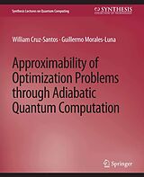 eBook (pdf) Approximability of Optimization Problems through Adiabatic Quantum Computation de William Cruz-Santos, Guillermo Morales-Luna