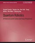 E-Book (pdf) Quantum Robotics von Prateek Tandon, Stanley Lam, Ben Shih
