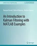 E-Book (pdf) An Introduction to Kalman Filtering with MATLAB Examples von Narayan Kovvali, Mahesh Banavar, Andreas Spanias
