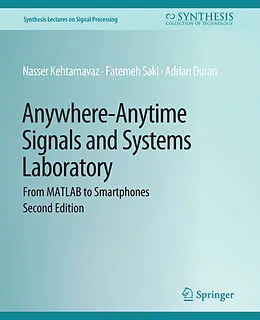 E-Book (pdf) Anywhere-Anytime Signals and Systems Laboratory von Nasser Kehtarnavaz, Fatemeh Saki, Adrian Duran
