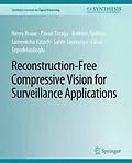 E-Book (pdf) Reconstruction-Free Compressive Vision for Surveillance Applications von Henry Braun, Pavan Turaga, Andreas Spanias