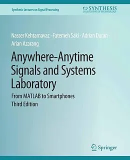 E-Book (pdf) Anywhere-Anytime Signals and Systems Laboratory von Fatemeh Saki, Adrian Duran, Arian Azarang