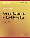 E-Book (pdf) Discriminative Learning for Speech Recognition von Xiadong He, Li Deng
