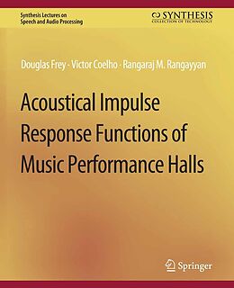 eBook (pdf) Acoustical Impulse Response Functions of Music Performance Halls de Douglas Frey, Rangaraj Rangayyan, Victor Coelho