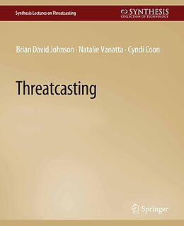 eBook (pdf) Threatcasting de Brian David Johnson, Cyndi Coon, Natalie Vanatta