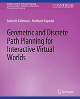 eBook (pdf) Geometric and Discrete Path Planning for Interactive Virtual Worlds de Marcelo Kallmann, Mubbasir Kapadia