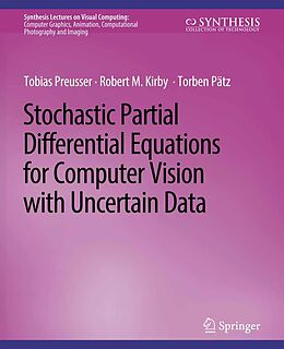 eBook (pdf) Stochastic Partial Differential Equations for Computer Vision with Uncertain Data de Tobias Preusser, Robert M. Kirby, Torben Pätz