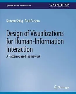 E-Book (pdf) Design of Visualizations for Human-Information Interaction von Kamran Sedig, Paul Parsons