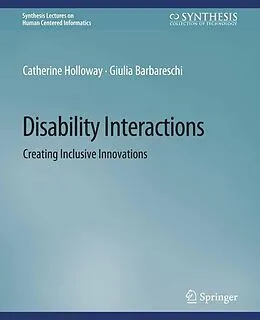 E-Book (pdf) Disability Interactions von Catherine Holloway, Giulia Barbareschi