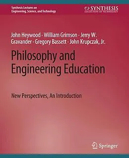 E-Book (pdf) Philosophy and Engineering Education von John Heywood, William Grimson, Jerry W. Gravander