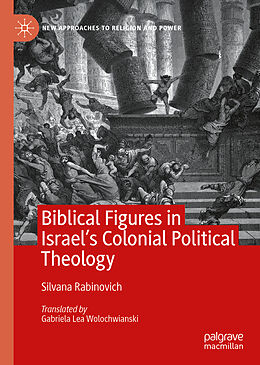 Livre Relié Biblical Figures in Israel's Colonial Political Theology de Silvana Rabinovich