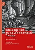 E-Book (pdf) Biblical Figures in Israel's Colonial Political Theology von Silvana Rabinovich