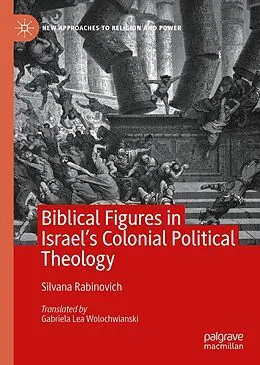 E-Book (pdf) Biblical Figures in Israel's Colonial Political Theology von Silvana Rabinovich