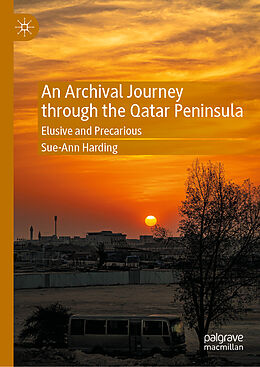 Fester Einband An Archival Journey through the Qatar Peninsula von Sue-Ann Harding
