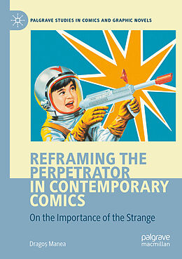 Couverture cartonnée Reframing the Perpetrator in Contemporary Comics de Drago  Manea