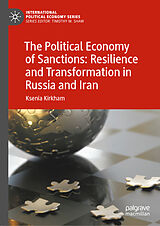 eBook (pdf) The Political Economy of Sanctions: Resilience and Transformation in Russia and Iran de Ksenia Kirkham