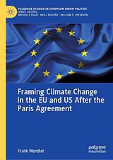E-Book (pdf) Framing Climate Change in the EU and US After the Paris Agreement von Frank Wendler