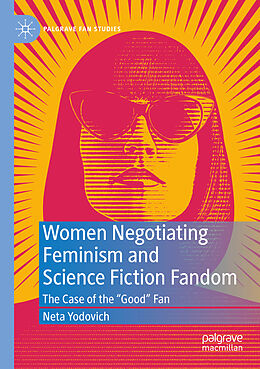 Couverture cartonnée Women Negotiating Feminism and Science Fiction Fandom de Neta Yodovich