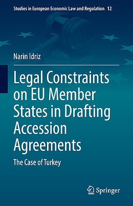 Livre Relié Legal Constraints on EU Member States in Drafting Accession Agreements de Narin Idriz