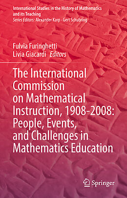 Livre Relié The International Commission on Mathematical Instruction, 1908-2008: People, Events, and Challenges in Mathematics Education de 