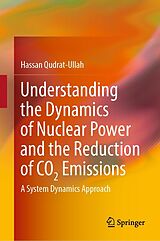 E-Book (pdf) Understanding the Dynamics of Nuclear Power and the Reduction of CO2 Emissions von Hassan Qudrat-Ullah