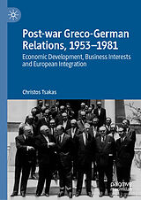 E-Book (pdf) Post-war Greco-German Relations, 1953-1981 von Christos Tsakas