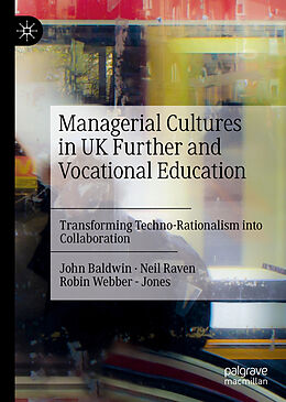 Livre Relié Managerial Cultures in UK Further and Vocational Education de John Baldwin, Robin Webber - Jones, Neil Raven