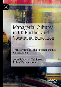 Couverture cartonnée Managerial Cultures in UK Further and Vocational Education de John Baldwin, Robin Webber - Jones, Neil Raven