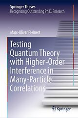 eBook (pdf) Testing Quantum Theory with Higher-Order Interference in Many-Particle Correlations de Marc-Oliver Pleinert