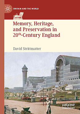 Couverture cartonnée Memory, Heritage, and Preservation in 20th-Century England de David Strittmatter