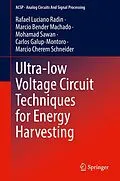E-Book (pdf) Ultra-low Voltage Circuit Techniques for Energy Harvesting von Rafael Luciano Radin, Marcio Bender Machado, Mohamad Sawan