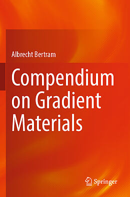 Couverture cartonnée Compendium on Gradient Materials de Albrecht Bertram