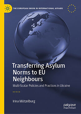 Livre Relié Transferring Asylum Norms to EU Neighbours de Irina Mützelburg