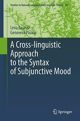 eBook (pdf) A Cross-linguistic Approach to the Syntax of Subjunctive Mood de Lena Baunaz, Genoveva Puskás
