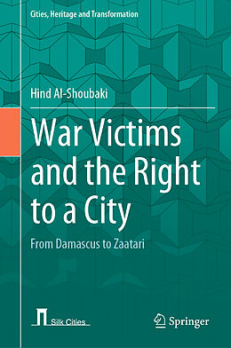 Fester Einband War Victims and the Right to a City von Hind Al-Shoubaki